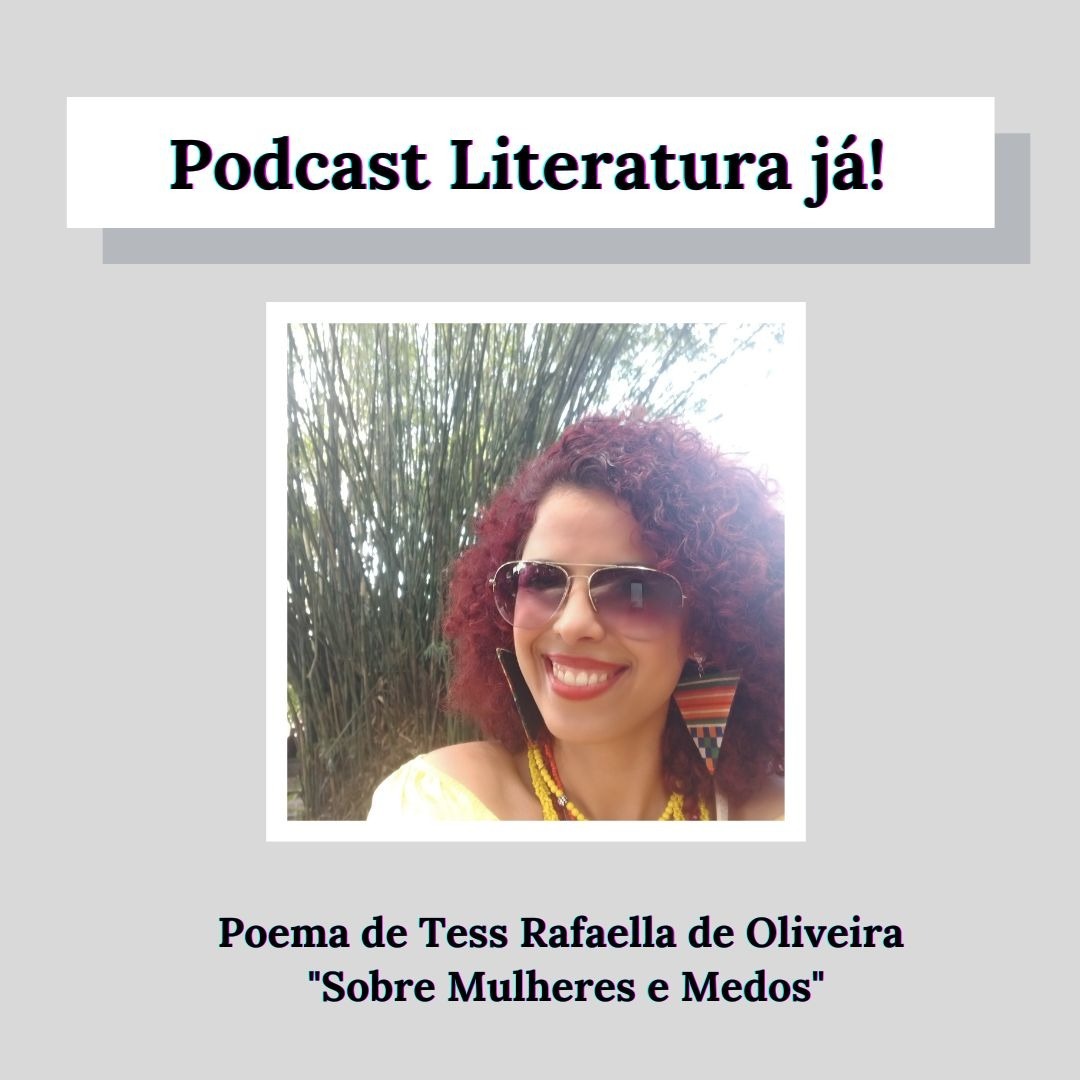 POEMA - Sobre Mulheres e Medos de Tess Rafaella de Oliveira POEMA - Sobre Mulheres e Medos de Tess Rafaella de Oliveira