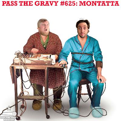 Pass The Gravy #625: Montatta