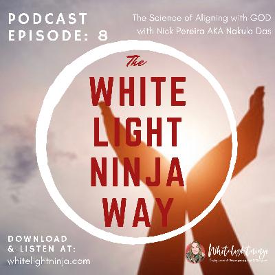 Episode 8- The Science of Aligning with GOD w/ Nick Pereira AKA Nakula Das