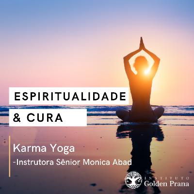 Karma Yoga: O caminho da Ação