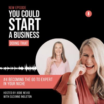 #4 - Becoming The Go-To Expert In Your Niche - With Suzanne Ingleton #4 - Becoming The Go-To Expert In Your Niche - With Suzanne Ingleton