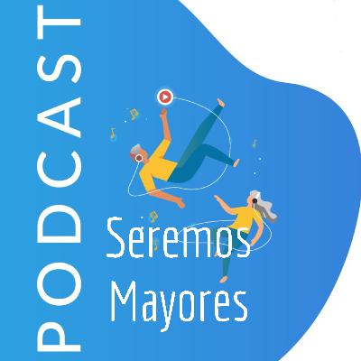 Seremos Mayores: Capítulo 5 "Cuidados y personas mayores" Seremos Mayores: Capítulo 5 "Cuidados y personas mayores"