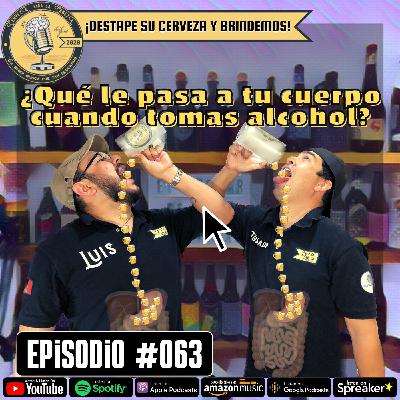 Episodio 063, “¿Qué le pasa a tu cuerpo cuando tomas alcohol?” Episodio 063, “¿Qué le pasa a tu cuerpo cuando tomas alcohol?”