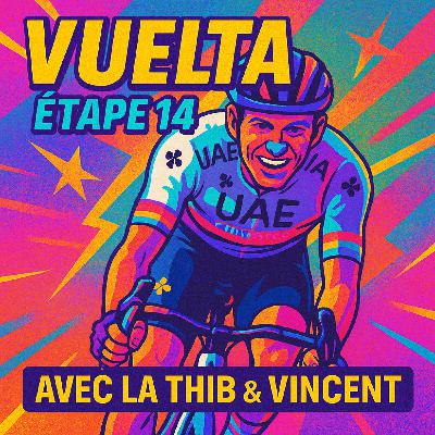 COUP TORDU EPISODE 372: VUELTA ETAPE 14 + TOUR DE GRANDE BRETAGNE ETAPE 5