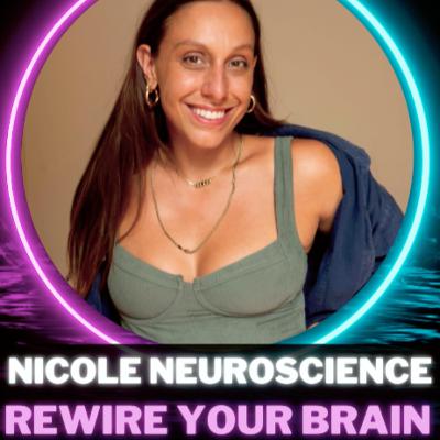 Ep #25 - Rewire Your Brain: Neuroscience Approach to Changing HABITS & MINDSET Nicole Vignola Ep #25 - Rewire Your Brain: Neuroscience Approach to Changing HABITS & MINDSET Nicole Vignola