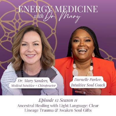 Ancestral Healing with Light Language: Clear Lineage Trauma & Awaken Soul Gifts with Darnelle Parker, Intuitive Soul Coach