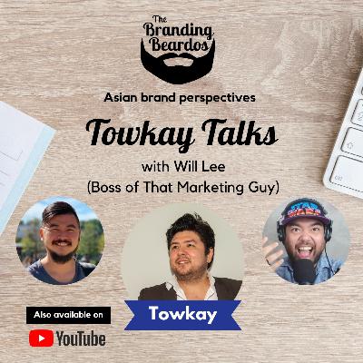 Towkay Talks with Will Lee - That Marketing Guy