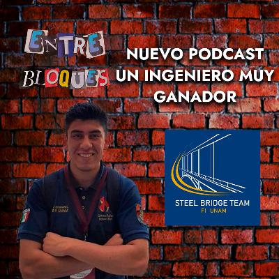 Entre Bloques |Capitulo 3: Un ingeniero muy ganador - Nelson Gomez