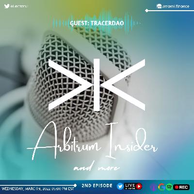 Arbitrum Insider – 2nd Episode – TracerDAO