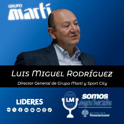 Ep.9 – “Somos mejores personas al hacer deporte” - Luis Miguel Rodríguez, director de Grupo Martí
