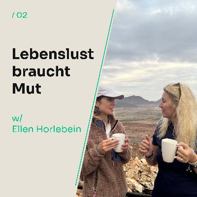 Lebenslust braucht Mut: Ellen über Verlust & Weitergehen
