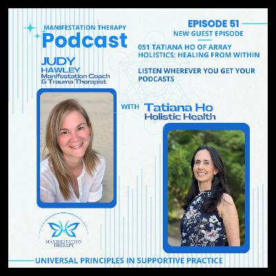 051 Tatiana Ho of Array Holistics Healing from Within 051 Tatiana Ho of Array Holistics Healing from Within