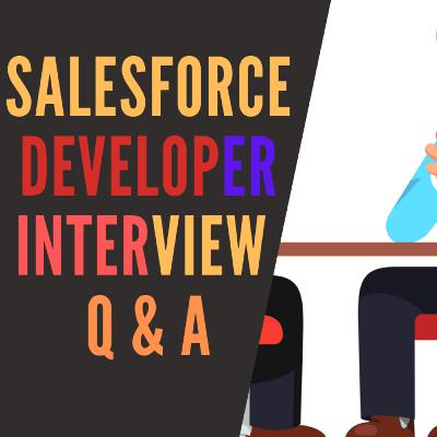 Salesforce Developer Interview Episode #11 Salesforce Developer Interview Episode #11