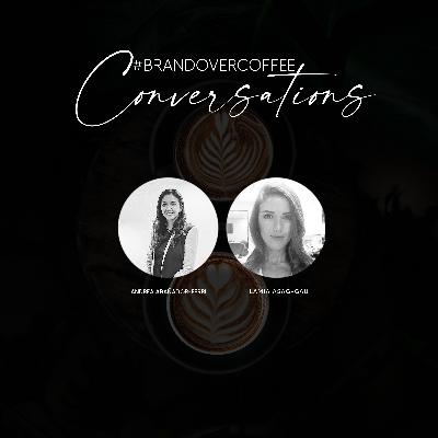 Lamia Asag-Gau : #BRANDOVERCOFFEE Conversations with Andrea Arañador-Ferri
