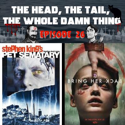 HTWDT Episode 26: Pet Sematary (1989) Bring Her Back (2025)