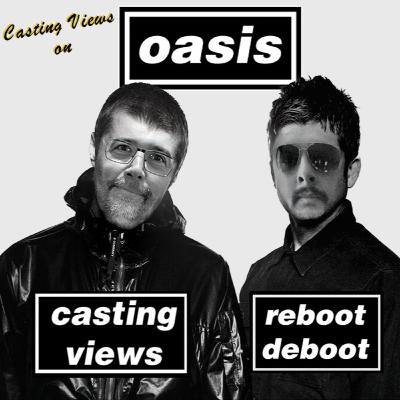 Casting Favourites - Oasis Featuring Reboot Deboot Casting Favourites - Oasis Featuring Reboot Deboot