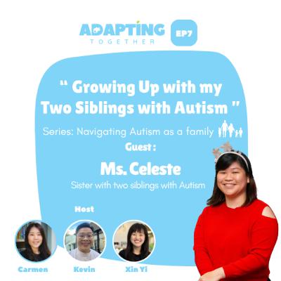 EP 7: Growing Up with My Two Siblings with Autism EP 7: Growing Up with My Two Siblings with Autism