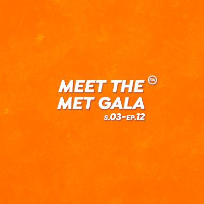 S3-Ep.12: "Meet the Met Gala"