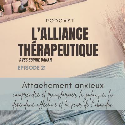 Attachement anxieux : comprendre et transformer la jalousie, la dependance affective et la peur de l’abandon E21