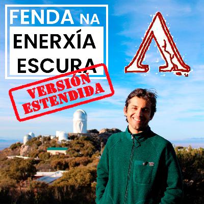 Fenda na materia escura con Antón Baleato Lizarcos [Versión estendida]