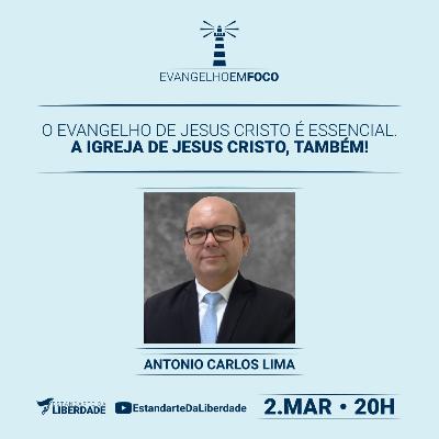 Evangelho em Foco #009 - O evangelho de Jesus Cristo é essencial. A Igreja de Jesus Cristo, também!