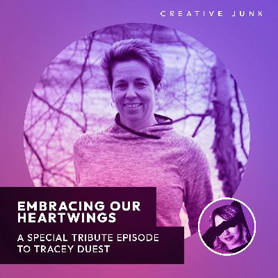 Embracing Our HeartWings: A Special Tribute Episode To Tracey DuEst
