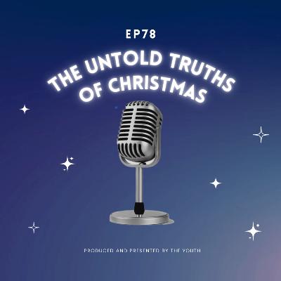 The Untold Truths of Christmas The Untold Truths of Christmas