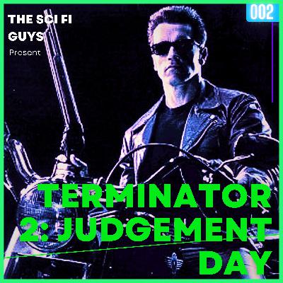 EPISODE 002 - Terminator 2: Judgement Day (1991)