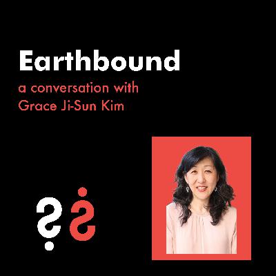 Earthbound - A Conversation with Grace Ji-Sun Kim