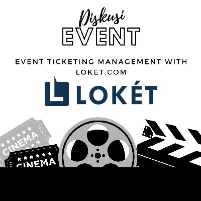 Event Ticketing Management (with Loket.com) Event Ticketing Management (with Loket.com)