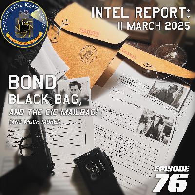 CIC Episode 76: Intel Report for March 11, 2025