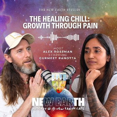 The Healing Chill: Growth through Pain | Starring: Gurmeet Ranotta | Host: Alex Roseman The Healing Chill: Growth through Pain | Starring: Gurmeet Ranotta | Host: Alex Roseman