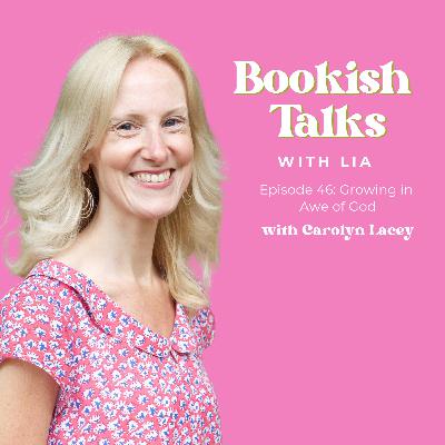 Growing in Awe of God with Carolyn Lacey
