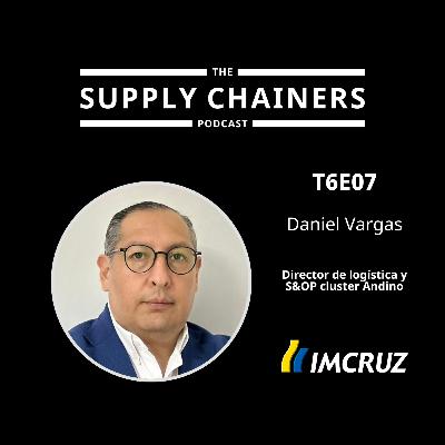 T6E07 | Desarrollo profesional y logística en diferentes industrias | Daniel Vargas