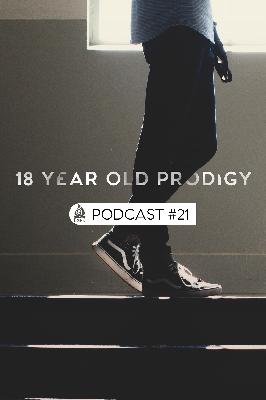 Episode 21 | 18-Year-Old Prodigy Episode 21 | 18-Year-Old Prodigy