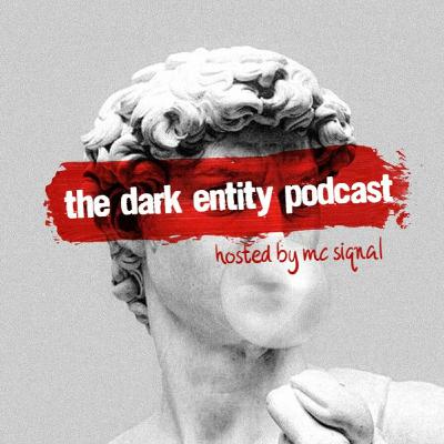 The Dark Entity Podcast #59 - September 2023 - Hosted By MC Siqnal