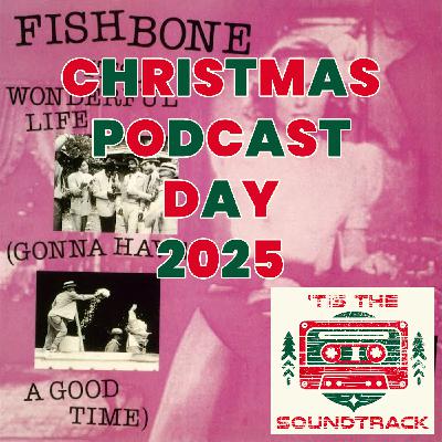 Christmas Podcast Day 2025: Fishbone It's a Wonderful Life EP