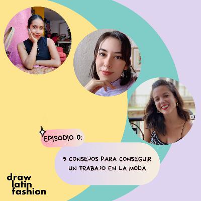 T2.E9. 5 CONSEJOS para conseguir un trabajo en la moda