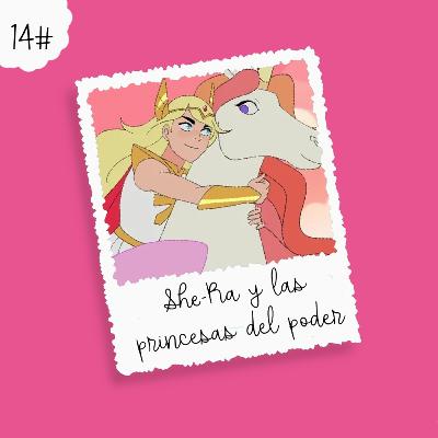 14 - She-Ra y las Princesas del Poder 14 - She-Ra y las Princesas del Poder