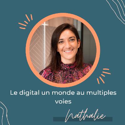 Le digital, un monde aux multiples voies – Regards croisés avec Nathalie Chiurulla