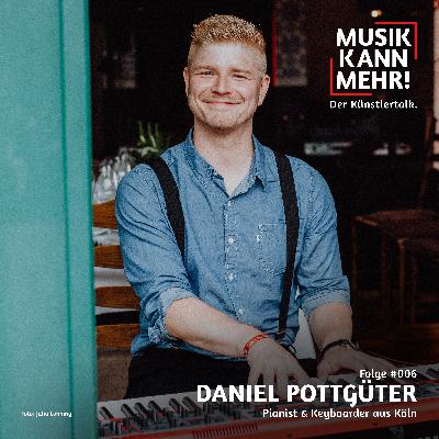 #006 mit Daniel Pottgüter, Pianist & Keyboarder aus Köln