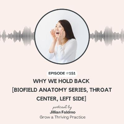 151. Why We Hold Back [Biofield Anatomy Series, Throat Center, Left Side]