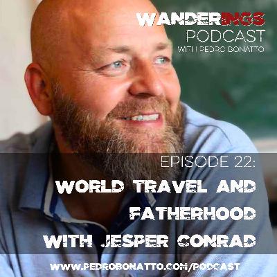 Ep. 22: World Travel and Fatherhood with Jesper Conrad