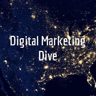Digital Marketing Dive update Digital Marketing Dive update