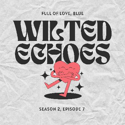 Wilted Echoes