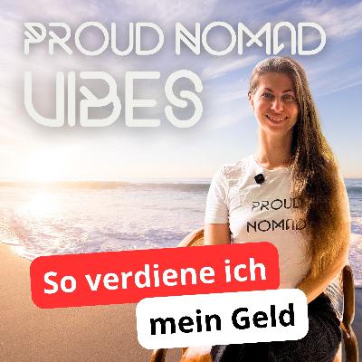 So verdiene ich mein Geld als digitale Nomadin | Proud Nomad Vibes #38 So verdiene ich mein Geld als digitale Nomadin | Proud Nomad Vibes #38