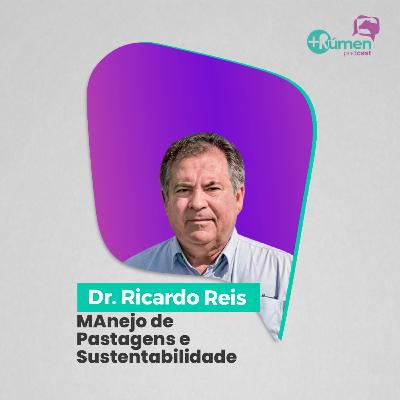 MANEJO DE PASTAGENS E SUSTENTABILIDADE - Dr. Ricardo Reis | Ep. 132