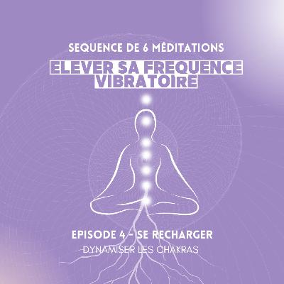 ELEVER SA FREQUENCE PARTIE 4 - Se recharger ELEVER SA FREQUENCE PARTIE 4 - Se recharger