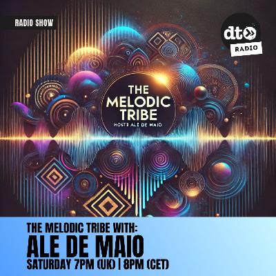 The Melodic Tribe - Ale De Maio - Ep.3