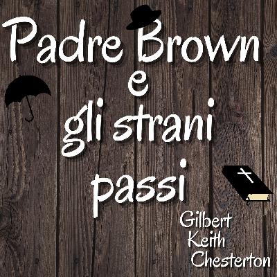 Padre Brown e gli strani passi - Gilbert Keith Chesterton